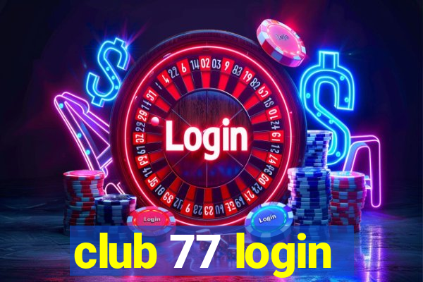 club 77 login